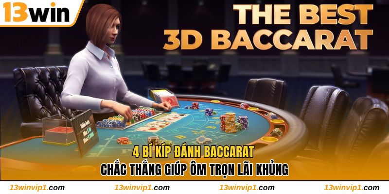 Bật mí 4 bí kíp đánh Baccarat chắc thắng